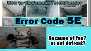 Samsung Refrigerator Error Code 5E, How to fix samsung fridge error code 5E?