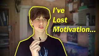 I've Lost Motivation...