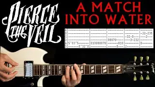 Pierce The Veil A Match Into Water Guitar Lesson / Guitar Tab / Guitar Chords / Tabs Cover