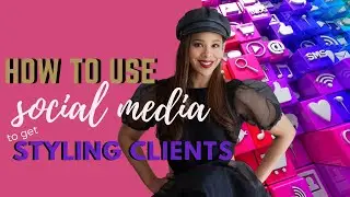 The Best Way to Get Styling Clients on Social Media
