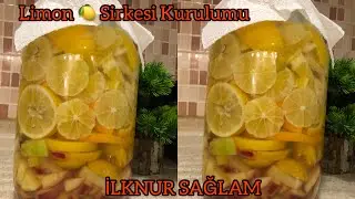 Limon 🍋 Sirkesi(Limon Sirkesi Nasıl Kurulur)Evde Limon Sirkesi Kurulumu/Şifa Deposu Limon Sirkesi