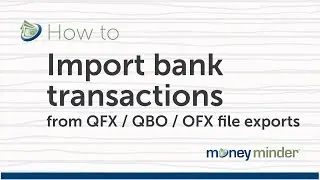 How to Import bank transactions from QFX/QBO/OFX file exports | MoneyMinder