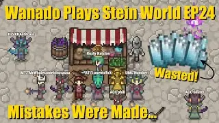 Stein World Let's Play - EP24 - Costly Mistakes Were Made...