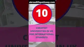 10 Cheapest Universities in UK for International Students 