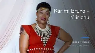 Karimi Bruno - Miirichu(Official Audio).