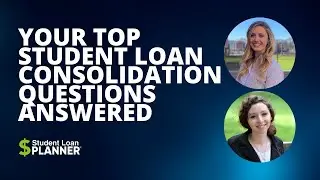 Top Student Loan Consolidation Questions