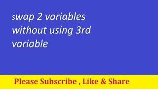 Swap 2 variables without using 3rd variable