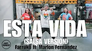 ESTA VIDA (Salsa Version) - Farruko, Marlon Fernandez l Zumba l Salsa l Coreografia l Cia Art Dance