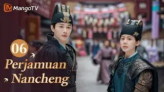 INDO SUB丨Drama Romantis Klasik Terbaik 2024《Perjamuan Nancheng》EP06 ❤️‍🔥 