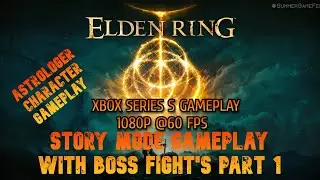 ELDEN RING Gameplay Walkthrough Part 1 ASTROLOGER MODE (FULL GAME) | 1080P 60FPS XBOX SERIES S