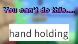 You can't hold hands in Roblox games and much more 🤦‍♂️