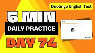 5-min Daily Practice DAY #74 - Duolingo Test