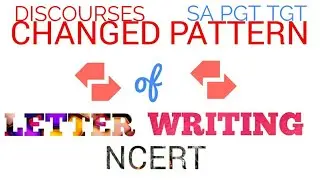 Changed Pattern of Letters I New way of letter writing CBSE NCERT