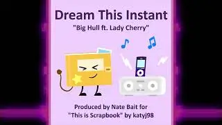 Dream This Instant - Scrapbook Tunes 🎵
