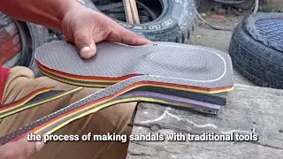 the process of making sandals with traditional tools