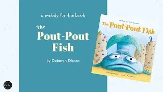The Pout-Pout Fish by Deborah Diesen | Read Aloud & Book Melody | Music For Kiddos