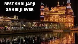 BEST EVER SHRI JAPJI SAHIB PATH