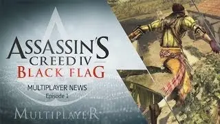 Multiplayer Community News #1 | Assassin's Creed IV: Black Flag [North America]