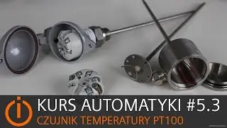 Kurs Automatyki #5.3 Czujnik temperatury PT100 i PLC