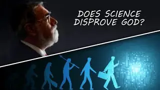 Does Science Disprove God?
