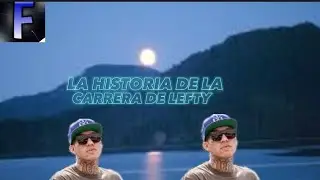 ✅➡️🇲🇽 LA HISTORIA DE LA CARRERA DE LEFTY🇲🇽