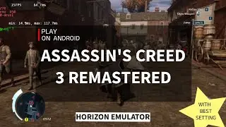 ASSASSIN'S CREED 3 REMASTERED | Gameplay and Setting | Horizon Emulator