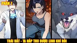 Chúa Tể Linh Khí Khôi Phục - Ta Nắm Quyền Năng Vô Hạn Trong Tay P1 | Review Truyện Tranh