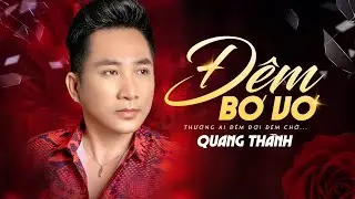 Đêm Bơ Vơ - Quang Thành | OFFICIAL LYRICS VIDEO
