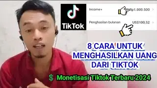 Monetisasi Tiktok 2024 || 8 Cara Menghasilkan Uang Dari Tiktok Terbaru