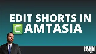 How to edit Shorts in Techsmith Camtasia