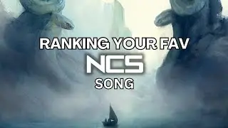 [400 subs special] Ranking Your Favorite NCS Song