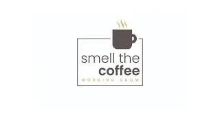 Smell the Coffee - 27 August 2024