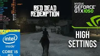 Red Dead redemption - GTX 1050+I5-3570 1080p high settings