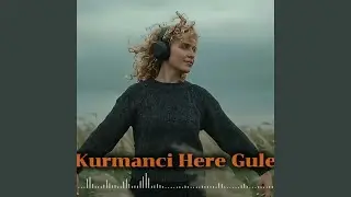 Kurmanci Here Gule (Deep House Remix)