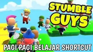 BELAJAR SHORT CUT BIAR MAKIN JAGO - Stumble Guys