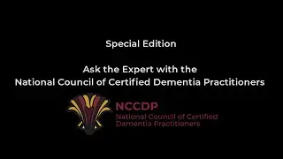 Ask the Expert: National Council of Certified Dementia Practitioners | Why should you become a CDP