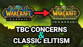 TBC Concerns and Classic Elitism - A Classic WoW Discussion