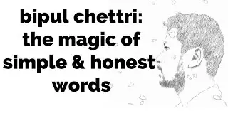 bipul chettri: the magic of simple and honest words