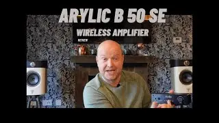 Arylic Wireless Amplifier B50SE Review