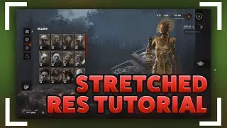 Stretched Resolution Tutorial for Dead by Daylight & More