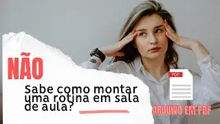 Como organizar a rotina na Educação Infantil +QUADRO DE ROTINA -  ARQUIVO em PDF GRÁTIS