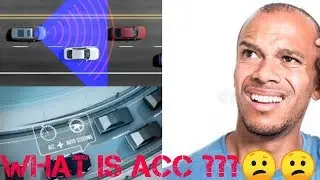 ACC(Adaptive Cruise Control) EXPLAINED!!!🔥🔥🔥