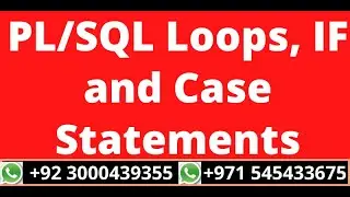 7.PL/SQL Loops, IF and Case Statements