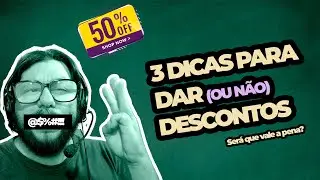 3 DICAS PARA VOCÊ ESCOLHER QUANDO VAI DAR UM DESCONTO