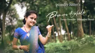 // PREMORE BEHELA// WONDER SISTERS RUPANKRITA ALANKRITA//(DANCE COVER) BY RIKUMONI BORAH