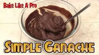 Simply THE BEST Chocolate Ganache Recipe !