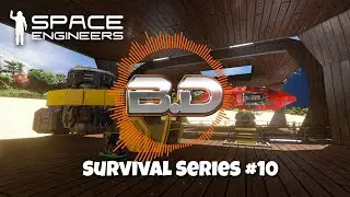 Space Engineers - New Survival Series Episode 10