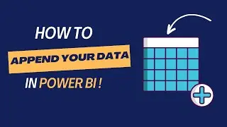 How to Append Your Data in Power BI ?