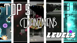Top 5 DanZmeN's Levels