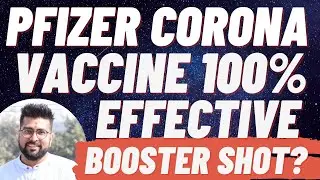 PFIZER CORONA VACCINE IS 100% EFFECTIVE IN KIDS?? || BOOSTER SHOT INDIA ME KAB AAYEGA??